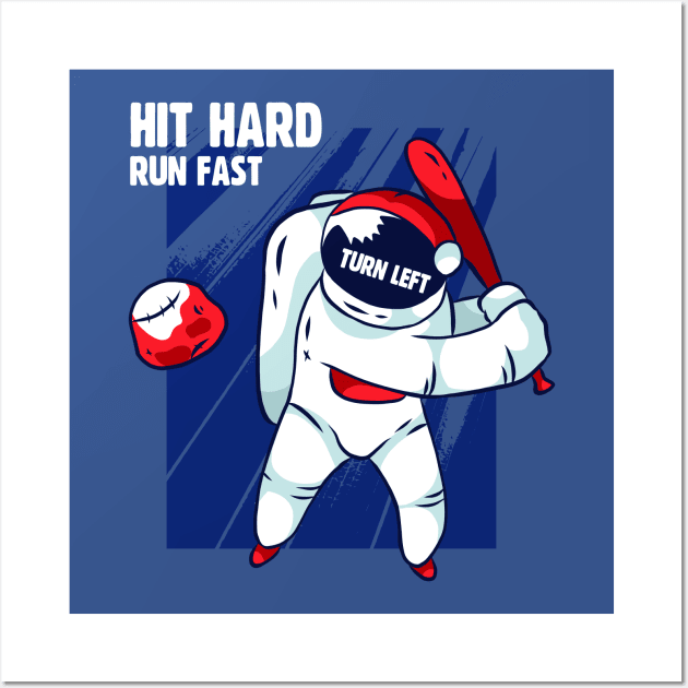 Hit Hard Run Fast Turn Left Space Astronaut Wall Art by Hmus